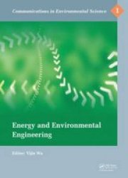 Energy And Environmental Engineering - Proceedings Of The 2014 International Conference On Energy And Environmental Engineering Iceee 2014 September 21-22 2014 Hong Kong Hardcover
