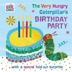 The Very Hungry Caterpillar& 39 S Birthday Party Board Book