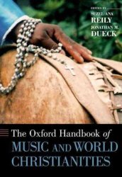 The Oxford Handbook Of Music And World Christianities Oxford HandBooks