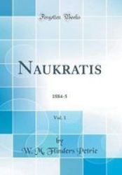 Naukratis Vol. 1 - 1884-5 Classic Reprint Hardcover