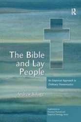 The Bible and Lay People Explorations in Practical, Pastoral and Empirical Theology