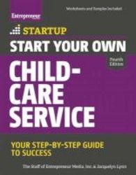 Start Your Own Child-care Service - Your Step-by-step Guide To Success Paperback 4th Revised Edition