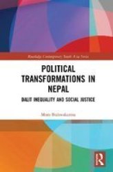Political Transformations In Nepal - Dalit Inequality And Social Justice Hardcover
