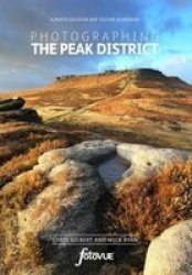 Photographing The Peak District - A Photo Location And Visitor Guidebook Paperback