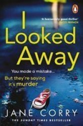 I Looked Away Paperback