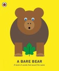 A Bare Bear - A Book Of Words That Sound The Same