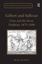 Gilbert And Sullivan - Class And The Savoy Tradition 1875-1896 Hardcover New Ed