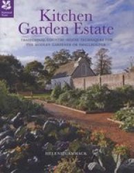 Kitchen Garden Estate - Traditional Country-house Techniques For The Modern Gardener Or Smallholder Hardcover