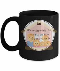 Mug - It's Not How Big The House Is It's How Happy The Home Is - Coffee - Mts Design - Family Gifts