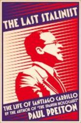 The Last Stalinist - The Life Of Santiago Carrillo Paperback