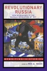 Revolutionary Russia - New Approaches to the Russian Revolution of 1917