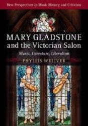 Mary Gladstone And The Victorian Salon - Music Literature Liberalism Hardcover
