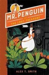 Mr Penguin And The Lost Treasure - Alex T. Smith Paperback