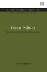 Forest Politics - The Evolution of International Cooperation