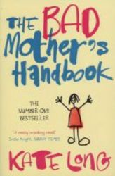 The Bad Mother&#39 S Handbook paperback New Ed