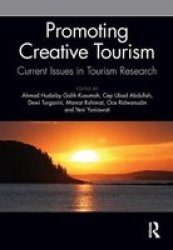 Promoting Creative Tourism: Current Issues In Tourism Research - Proceedings Of The 4TH International Seminar On Tourism Isot 2020 November 4-5 2020 Bandung Indonesia Hardcover
