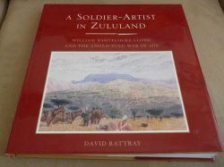 David Rattray.a Soldier-artist In Zululand. William Whitelocke Lloyd And The Anglo-zulu War Of 1879.