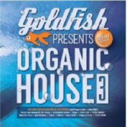 Goldfish Presents Organic House 3 Cd