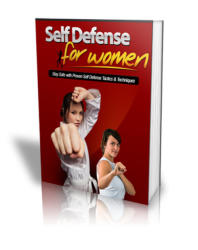 Self Defense For Women Stay Safe With Proven Self Defense Tactics - Ebook Delivered Free By Email