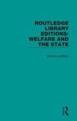 Routledge Library Editions: Welfare And The State Hardcover