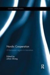 Nordic Cooperation - A European Region In Transition Paperback