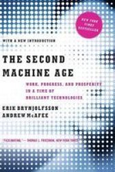 The Second Machine Age - Work Progress And Prosperity In A Time Of Brilliant Technologies Paperback