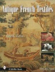 Antique French Textiles For Designers Schiffer Book