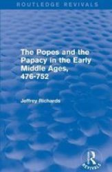 The Popes And The Papacy In The Early Middle Ages - 476-752 Paperback