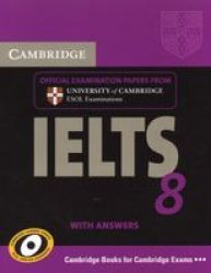 Cambridge IELTS 8 Student's Book with Answers: Official Examination Papers from University of Cambridge ESOL Examinations IELTS Practice Tests