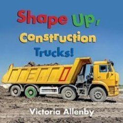 Shape Up Construction Trucks Board Book 2ND Edition