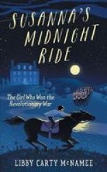 Susanna& 39 S Midnight Ride - The Girl Who Won The Revolutionary War Paperback