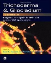 Trichoderma And Gliocladium, Volume 2: Enzymes, Biological Control and commercial applications