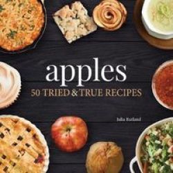 Apples - 50 Tried And True Recipes Paperback
