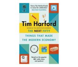 The Next Fifty Things That Made The Modern Economy