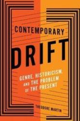 Contemporary Drift - Genre Historicism And The Problem Of The Present Hardcover