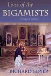 Lives of the Bigamists - Marriage, Family, and Community in Colonial Mexico