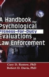 A Handbook for Psychological Fitness-For-Duty Evaluations in Law Enforcement