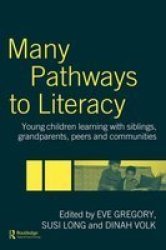 Many Pathways to Literacy - Young Children Learning with Siblings, Grandparents, Peers and Communities