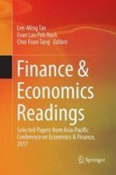 Finance & Economics Readings - Selected Papers From Asia-pacific Conference On Economics & Finance 2017 Paperback Softcover Reprint Of The Original 1ST Ed. 2018