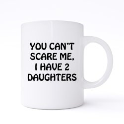 You Cant Scare Me Mug