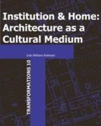 Institution and Home - Architecture as a Cultural Medium