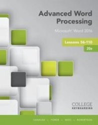 Advanced Word Processing Lessons 56-110 - Microsoft Word 2016 Spiral Bound 20th Revised Edition