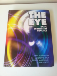 The Eye. Basic Sciences In Practice. Third Edition. By John V. Forrester.