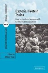 Bacterial Protein Toxins: Role in the Interference with Cell Growth Regulation Advances in Molecular and Cellular Microbiology