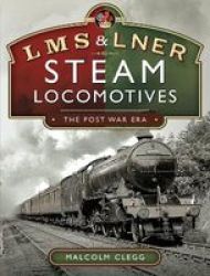 L M S & L N E R Steam Locomotives: The Post War Era Hardcover