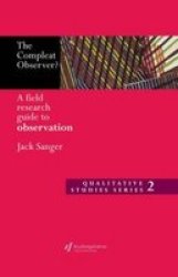 The Compleat Observer? - A Field Research Guide To Observation Hardcover