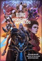 Forging Worlds: Stories Behind The Art Of Blizzard Entertainment Hardcover