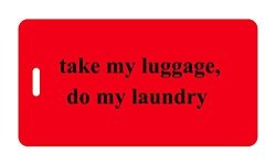 Luggage Tag - Take My Luggage Do My Laundry