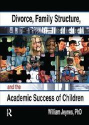 Divorce, Family Structure, and the Academic Success of Children