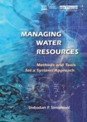 Managing Water Resources: Methods and Tools for a Systems Approach